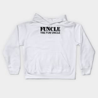 Funcle the fun uncle Kids Hoodie